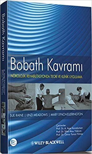 Bobath Kavramı: Nörolojik Rehabilitasyonda Teori ve Klinik Uygulama