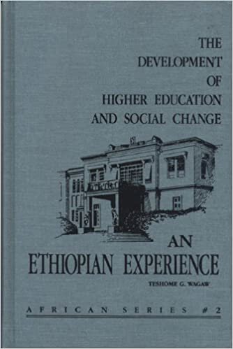 The Development of Higher Education and Social Change: Ethiopian Experience (African Studies)