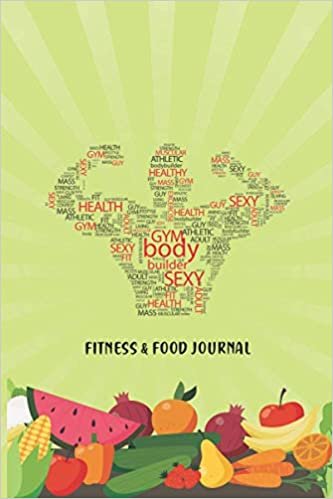 Fitness and Food Journal: The Ultimate Planner And Daily Tracker of Your Food And Workout To Meet Your Fitness Goals I Diet And Fitness Planner