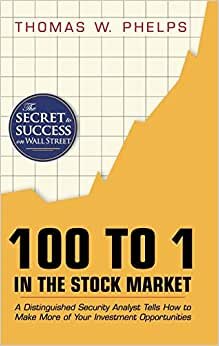 100 to 1 in the Stock Market: A Distinguished Security Analyst Tells How to Make More of Your Investment Opportunities indir