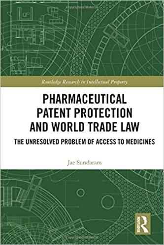 Pharmaceutical Patent Protection and World Trade Law: The Unresolved Problem of Access to Medicines (Routledge Research in Intellectual Property) indir