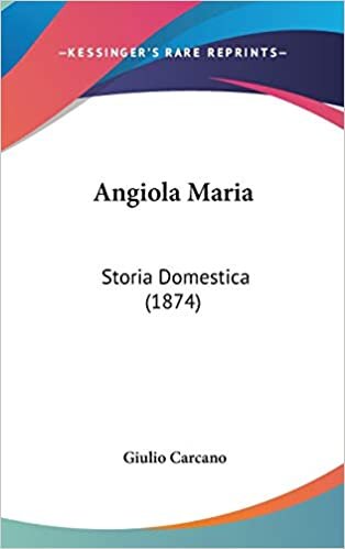 Angiola Maria: Storia Domestica (1874)