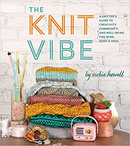 The Knit Vibe: A Knitter's Guide to Creativity, Community, and Well-being for Mind, Body & Soul indir