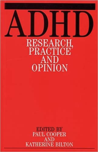Attention Deficit/hyperactivity Disorder: Research, Opinion and Practice