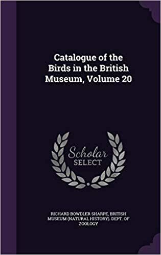 Catalogue of the Birds in the British Museum, Volume 20