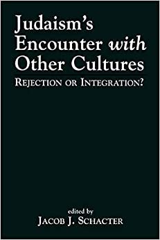 Judaism's Encounter with Other Cultures: Rejection or Integration?: Rejection or Integration? indir