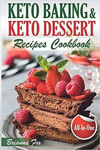 Keto Baking and Keto Dessert Recipes Cookbook: Low-Carb Cookies, Fat Bombs, Low-Carb Breads and Pies (keto diet cookbook, healthy dessert ideas, keto diet for diabetics, healthy sweets for adults) indir