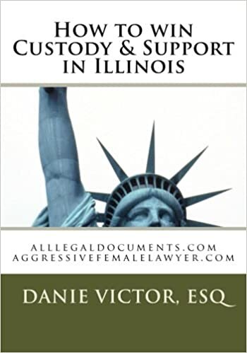 How to win Custody & Support in Illinois: alllegaldocuments.com (alllegaldocuments.com 500 legal forms books series by danie victor, Band 1): Volume 1