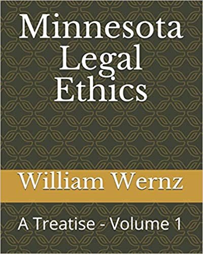 Minnesota Legal Ethics: A Treatise - Volume 1
