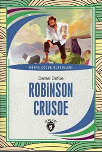 Robinson Crusoe: Dünya Çocuk Klasikleri