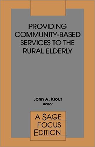 Providing Community-Based Services to the Rural Elderly (SAGE Focus Editions)