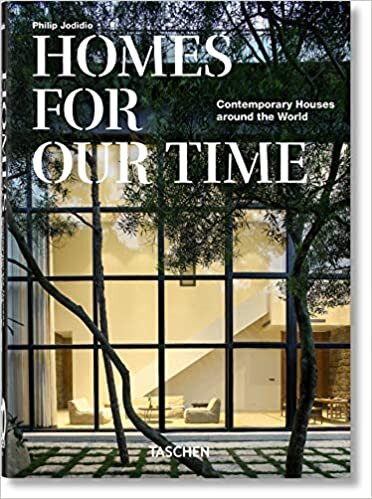 Homes For Our Time. Contemporary Houses around the World – 40th Anniversary Edition