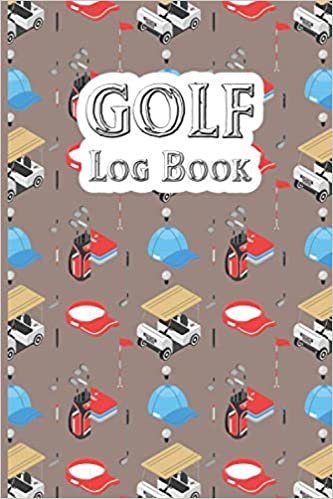 Golf Log Book: Golf Journal Tracking Your Game - 6*9-120 Tracking Sheets - golf log book notebook, Cute Golf Score Logbook For Girls and Women indir