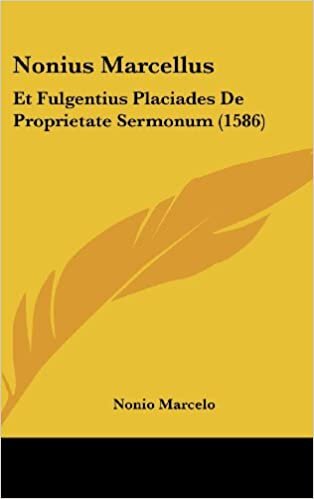 Nonius Marcellus: Et Fulgentius Placiades de Proprietate Sermonum (1586)