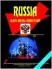 Russia Mass Media Directory (Us Governmen Agencies Business Library)