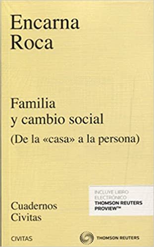 Familia y cambio social De la "casa" a la persona.