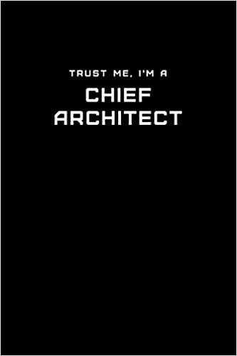 Trust Me, I'm a Chief Architect: Dot Grid Notebook - 6 x 9 inches, 110 Pages - Tailored, Professional IT, Office Softcover Journal indir