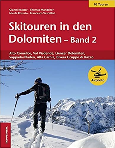 Skitouren in den Dolomiten, Band 1: Alto Comelico, Val Visdende, Lienzer Dolomiten, Sappada/Pladen, Alta Carnia, Bivera Gruppo di Razzo