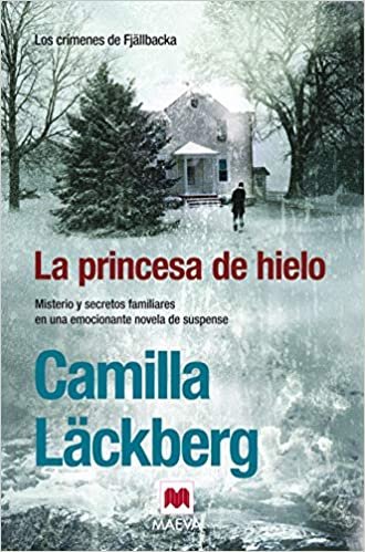 La princesa de hielo : misterios y secretos familiares en una emocionante novela de suspense (Camilla Läckberg)
