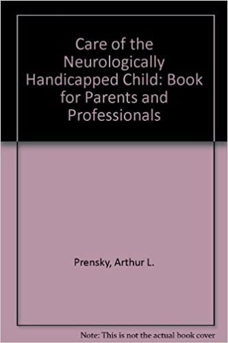 Care of the Neurologically Handicapped Child: A Book for Parents and Professionals
