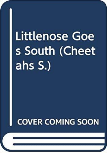 Littlenose Goes South (Cheetahs S.)