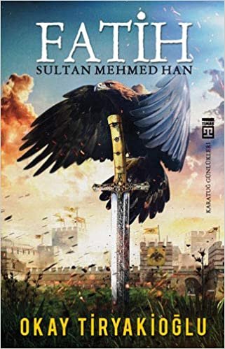 Fatih Sultan Mehmed Han: Karatuğ Günlükleri