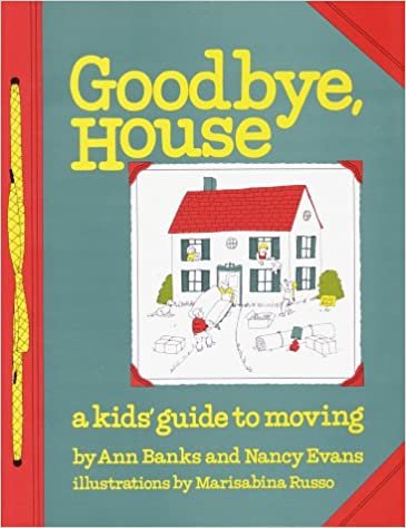 Goodbye House: A Kid's Guide to Moving