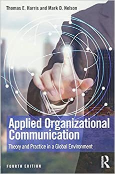 Applied Organizational Communication: Theory and Practice in a Global Environment (Routledge Communication)