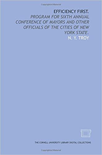 Efficiency first.: Program for Sixth annual conference of mayors and other officials of the cities of New York State. indir
