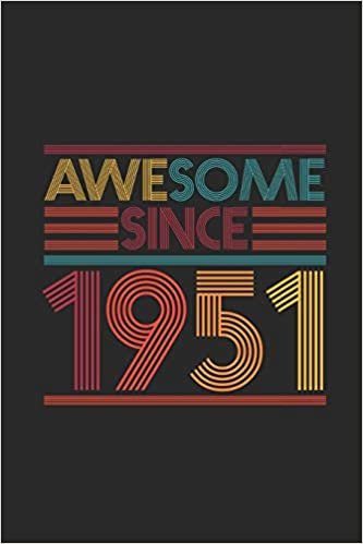 Awesome Since 1951: Blank Lined Notebook / Journal (6 X 9) - Birthday Gift and Anniversary Gift for Women And Men indir