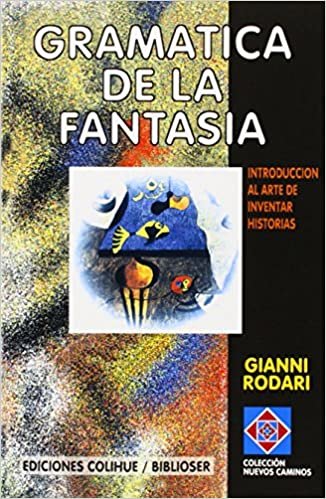 Gramatica de la Fantasia: Introduccion al Arte de Inventar Historias (Coleccion Nuevos Caminos) indir