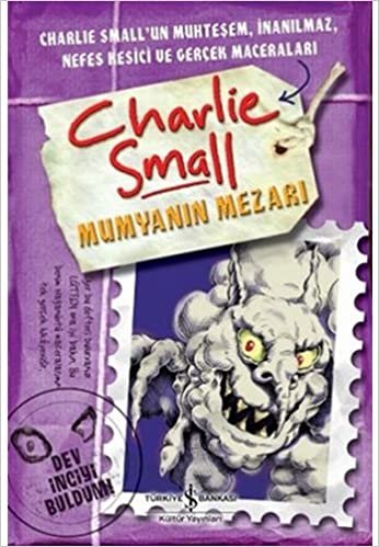 Mumyanın Mezarı: Charlie Small'un Muhteşem, İnanılmaz, Nefes Kesici ve Gerçek Maceraları indir