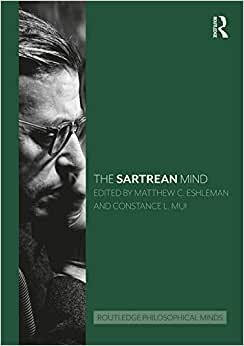 The Sartrean Mind (Routledge Philosophical Minds) indir