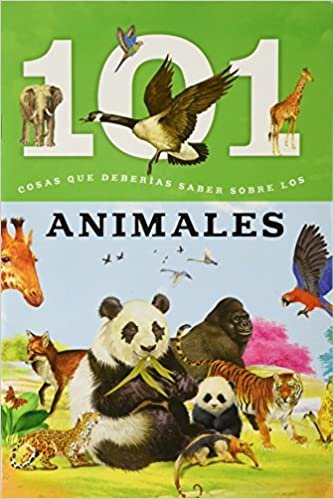 Animales: 101 Cosas Que Deberias Saber Sobre Los ( Animals: 101 Facts ) (101 Facts (Spanish Editions))