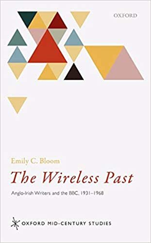 Bloom, E: Wireless Past (Oxford Mid-century Studies) indir