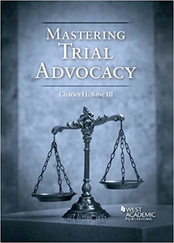 Iii, C:  Mastering Trial Advocacy (American Casebook)