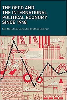 The OECD and the International Political Economy Since 1948 indir