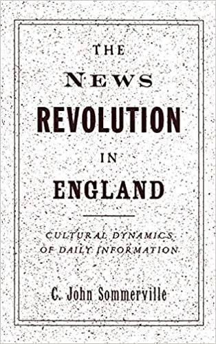 The News Revolution in England: Cultural Dynamics of Daily Information