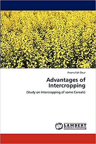 Advantages of Intercropping: (Study on Intercropping of some Cereals)