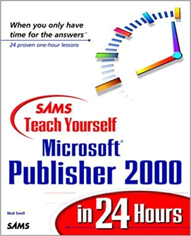 Sams Teach Yourself Microsoft Publisher 2000 in 24 Hours (The Sams Teach Yourself in 24 Hours Series)