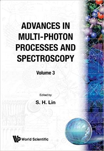 Advances in Multiphoton Processes and Spectroscopy: v. 3 (Advances in Multi-Photon Processes and Spectroscopy)