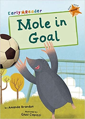 Mole in Goal (Orange Early Reader) (Early Reader Orange) indir