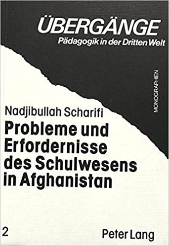Probleme und Erfordernisse des Schulwesens in Afghanistan: Unter besonderer Berücksichtigung des darauf wirkenden und davon ausgehenden Interdependenzgefüges im Entwicklungsprozess (Übergänge, Band 2)