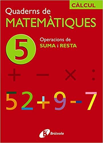 5 Operacions De Suma I Resta (Quaderns De Matematiques/ Mathematics Notebooks)