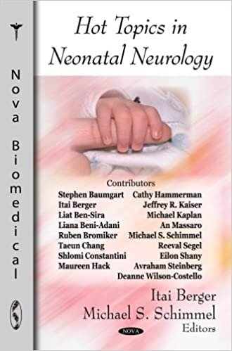 Hot Topics in Neonatal Neurology. Itai Berger and Micahel S. Schimmel, Editors