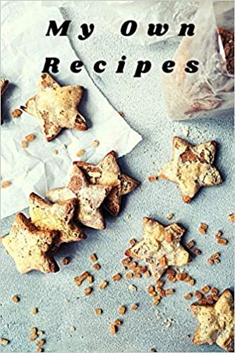 My Own Recipes: Blank Recipe Book to Write In: Collect the Recipes in Your Own Custom Cookbook, Recipe Journal and Organizer indir