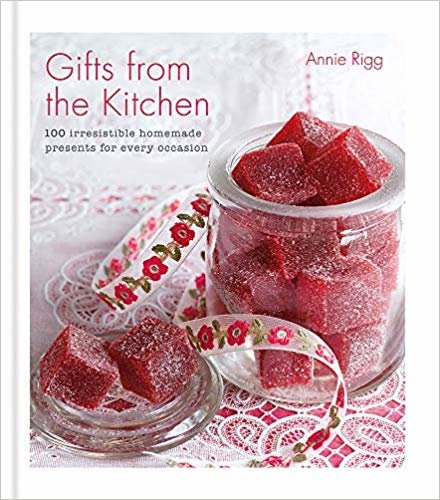 Gifts from the Kitchen: 100 irresistible homemade presents for every occasion indir