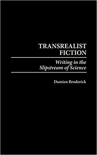 Transrealist Fiction: Writing in the Slipstream of Science (Contributions to the Study of Science Fiction & Fantasy)