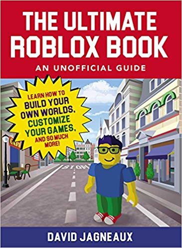 The Ultimate Roblox Book: An Unofficial Guide: Learn How to Build Your Own Worlds, Customize Your Games, and So Much More!