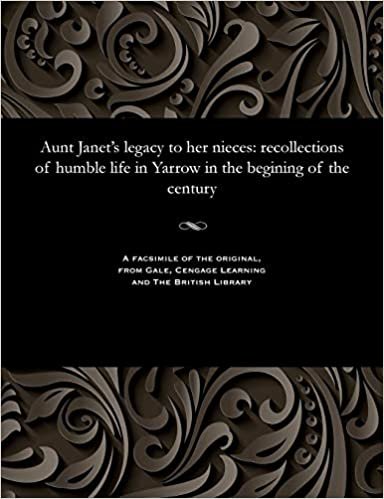 Aunt Janet's legacy to her nieces: recollections of humble life in Yarrow in the begining of the century